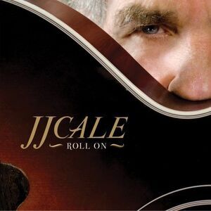 J.J. Cale - Roll on  CD